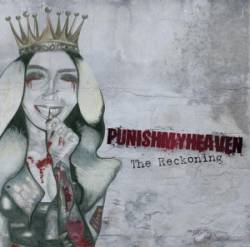 Punish My Heaven : The Reckoning